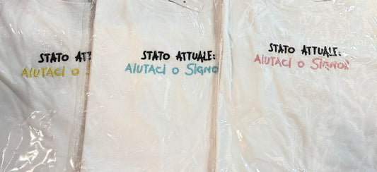 T-SHIRT "STATO ATTUALE AIUTACI O SIGNOR"