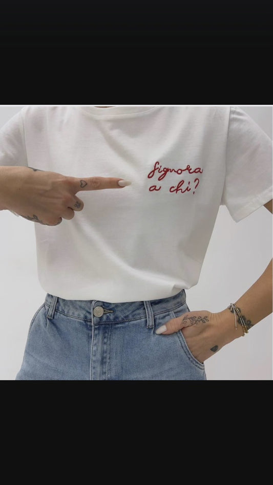 TSHIRT "SIGNORA A CHI"