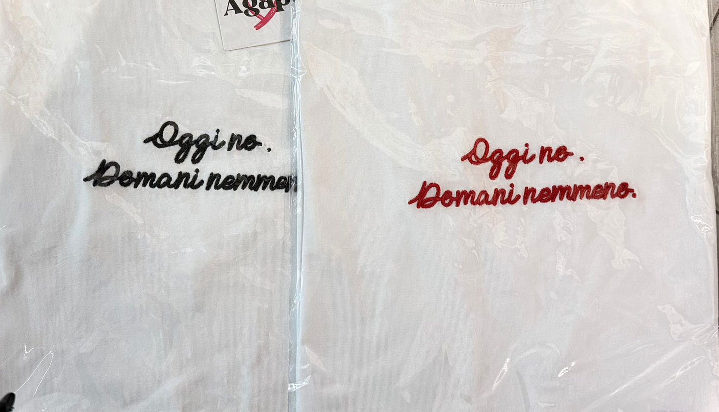 T-SHIRT "OGGI NO DOMANI NEMMENO" - Paprika